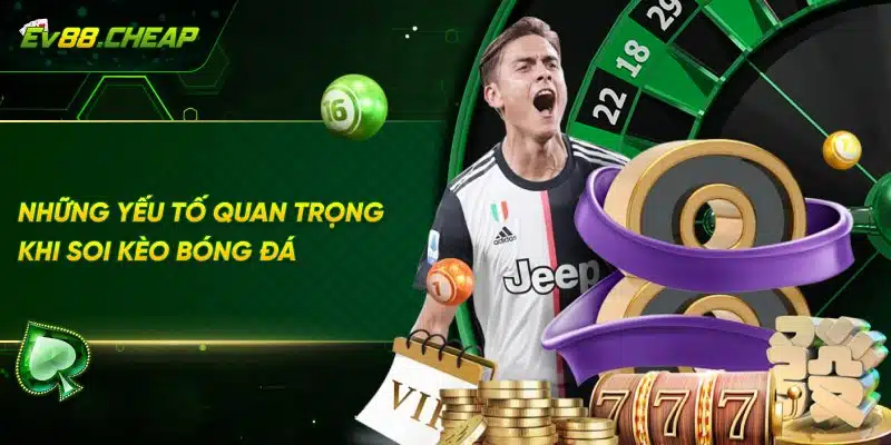 Lưu ý quan trọng khi soi kèo bóng đá